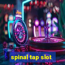 spinal tap slot