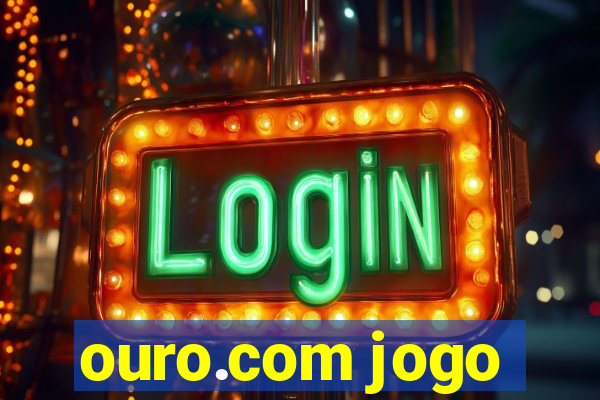 ouro.com jogo