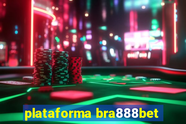 plataforma bra888bet