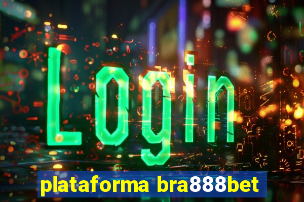 plataforma bra888bet