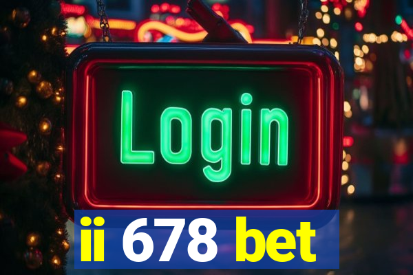 ii 678 bet