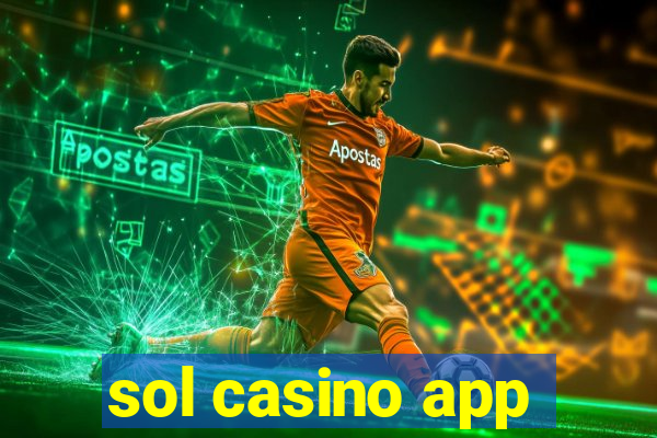 sol casino app