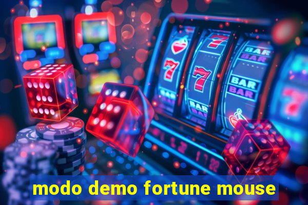 modo demo fortune mouse