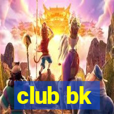 club bk