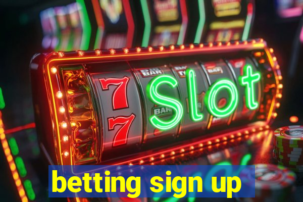 betting sign up