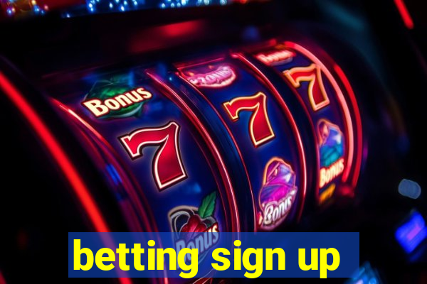 betting sign up