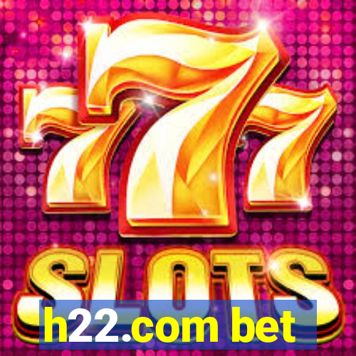 h22.com bet