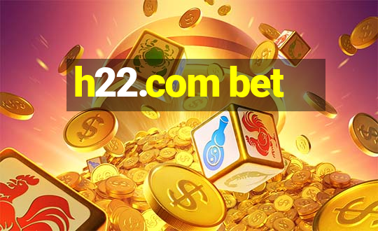 h22.com bet