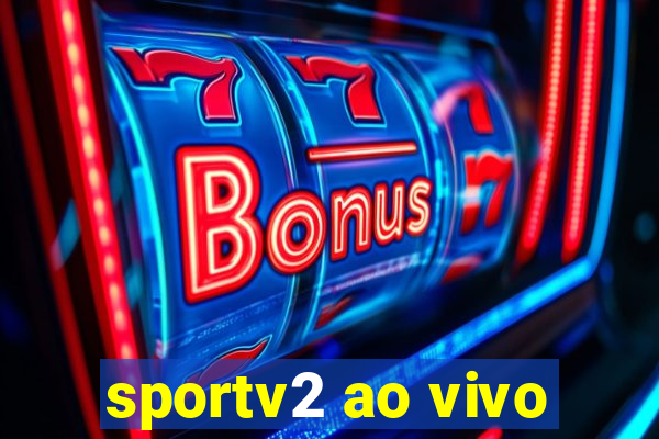 sportv2 ao vivo