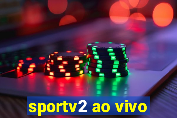 sportv2 ao vivo