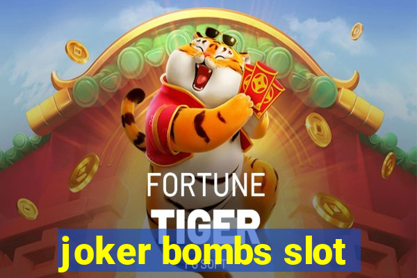 joker bombs slot