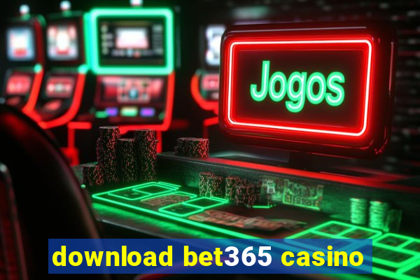 download bet365 casino