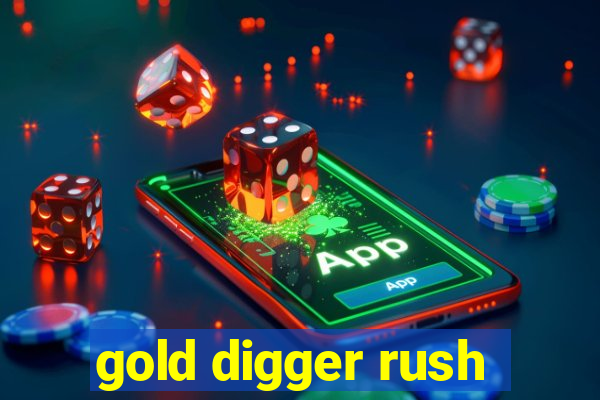 gold digger rush