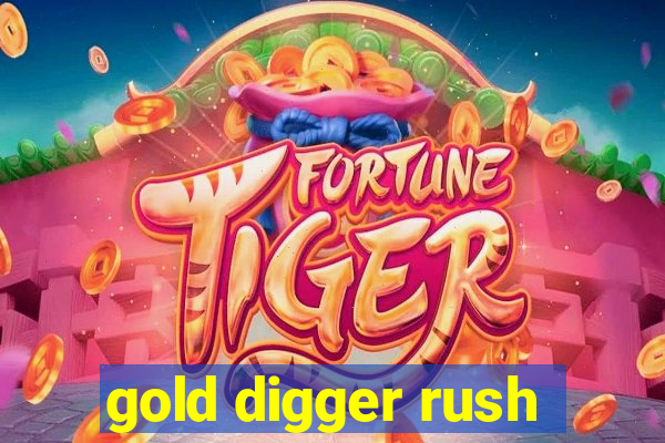 gold digger rush