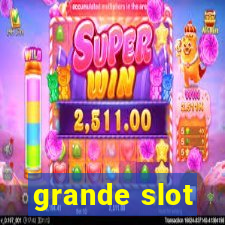 grande slot