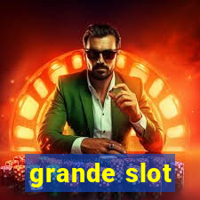 grande slot