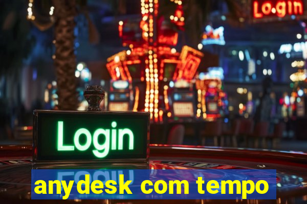 anydesk com tempo