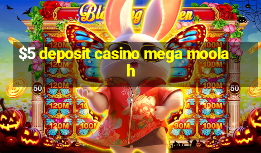 $5 deposit casino mega moolah