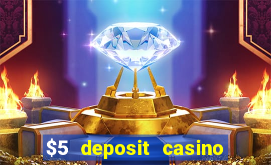 $5 deposit casino mega moolah