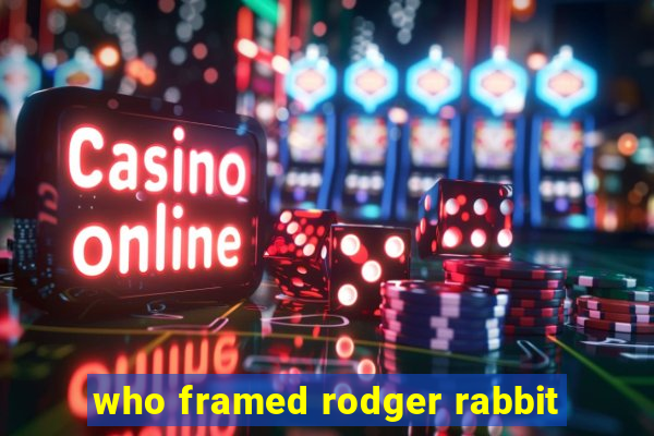 who framed rodger rabbit