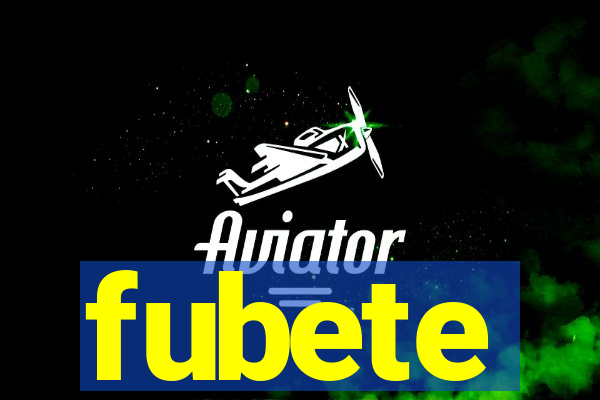 fubete