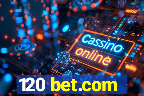 120 bet.com