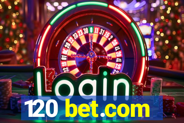 120 bet.com