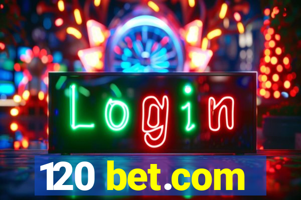 120 bet.com