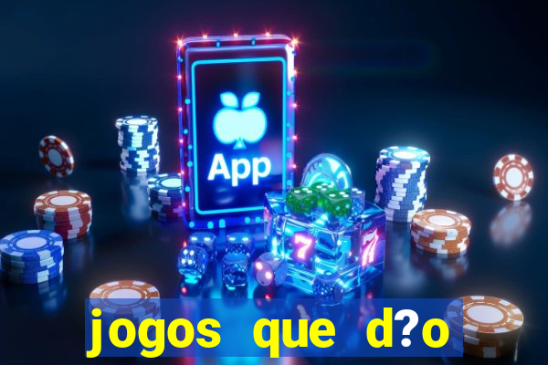 jogos que d?o dinheiro online