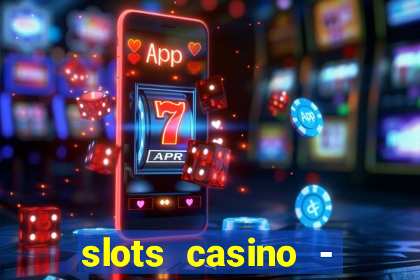 slots casino - lasvegas slots