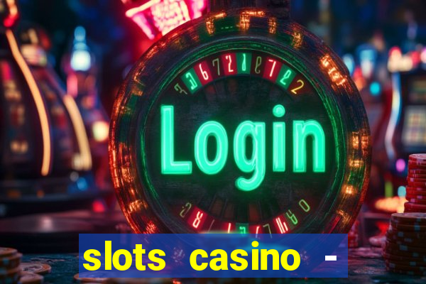 slots casino - lasvegas slots