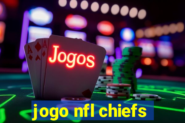 jogo nfl chiefs