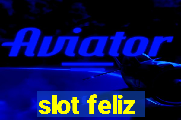 slot feliz