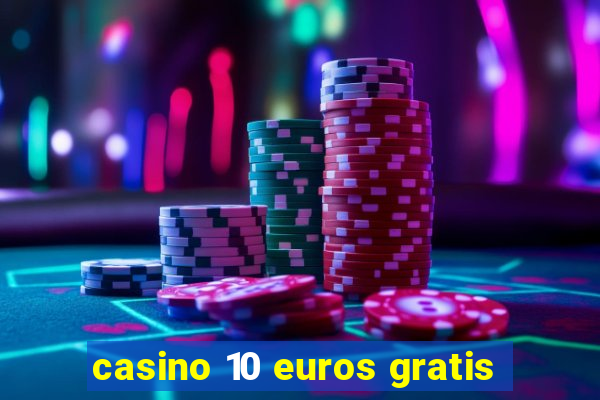 casino 10 euros gratis