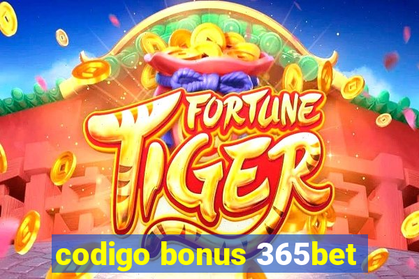 codigo bonus 365bet