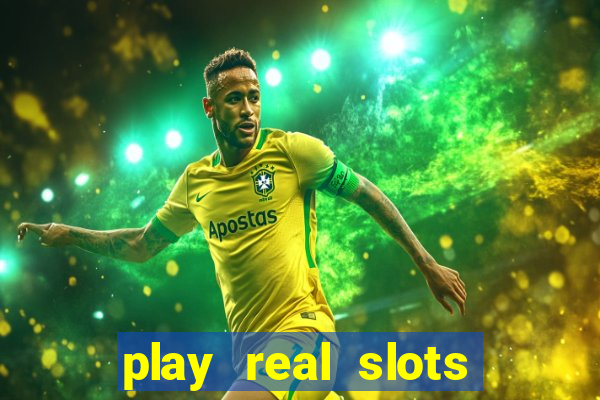 play real slots online for real money