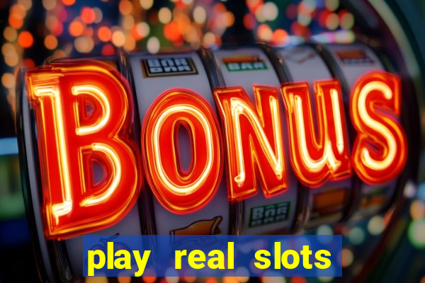 play real slots online for real money