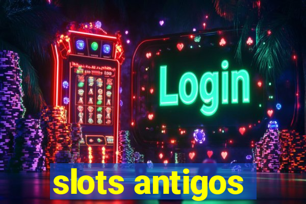 slots antigos