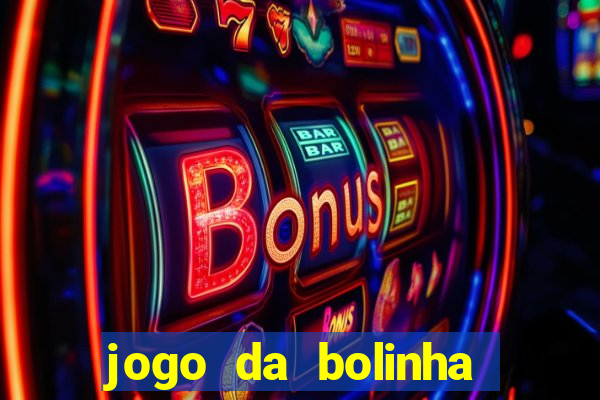 jogo da bolinha que paga