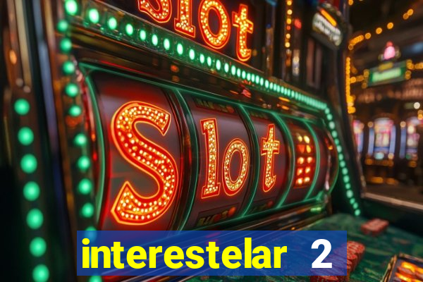 interestelar 2 trailer dublado