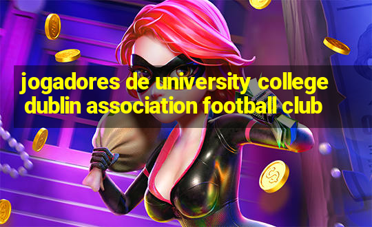 jogadores de university college dublin association football club