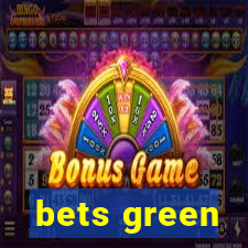 bets green