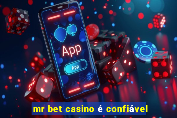 mr bet casino é confiável