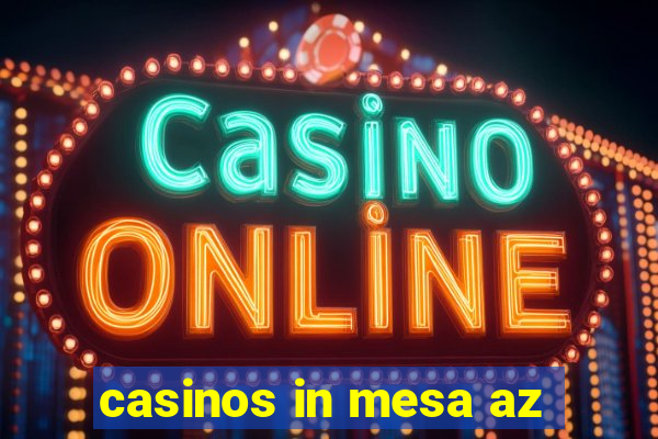 casinos in mesa az