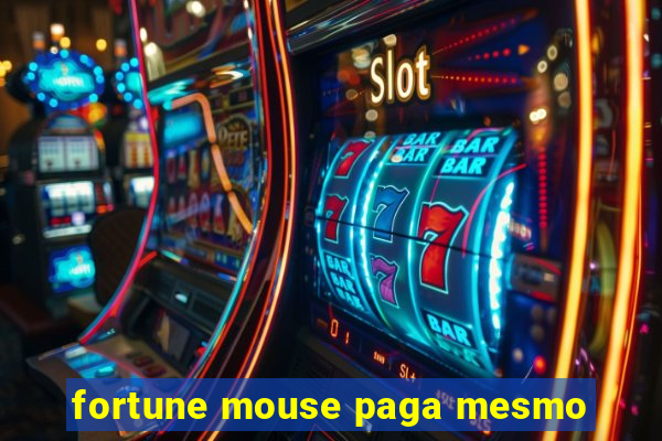 fortune mouse paga mesmo