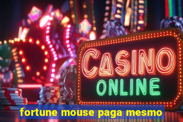 fortune mouse paga mesmo