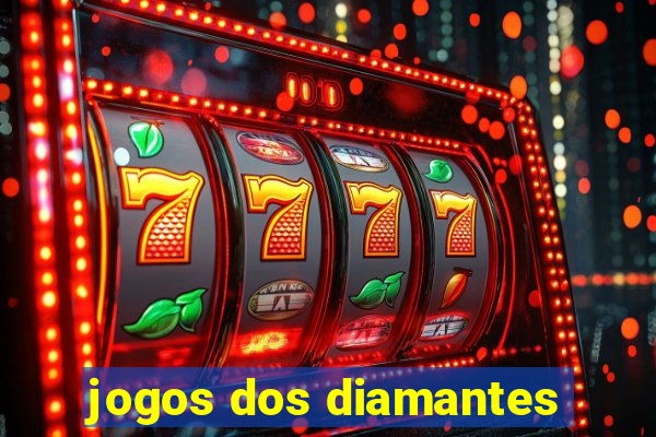 jogos dos diamantes