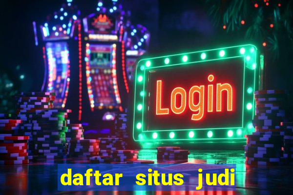 daftar situs judi slot online terpercaya 2022