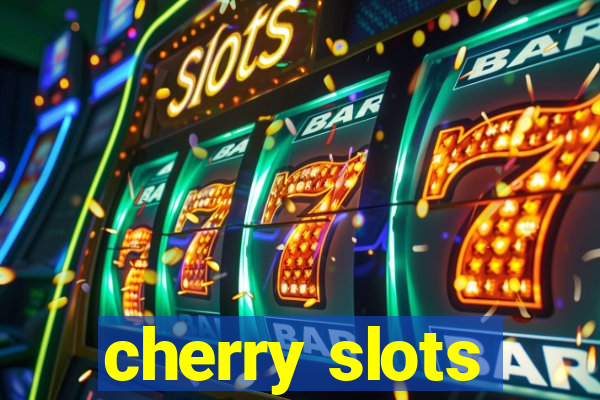 cherry slots