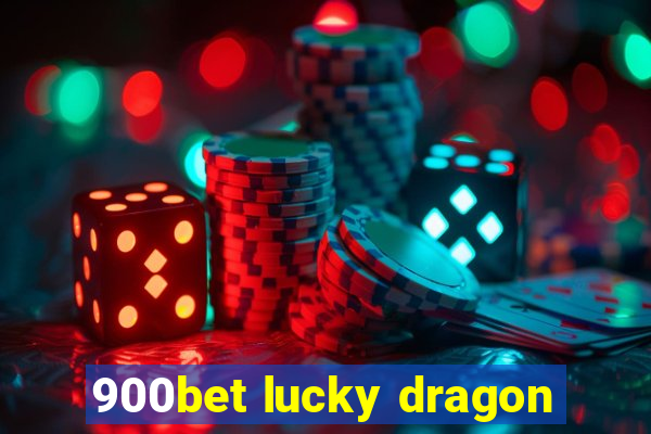 900bet lucky dragon